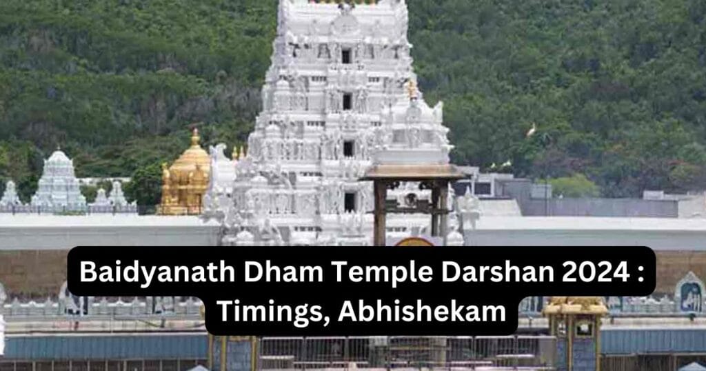 Govindaraja Swamy Temple 2026 : Tirupati Darshan Timings 1 Baidyanath Dham Temple Darshan 2024 Timings Abhishekam 2